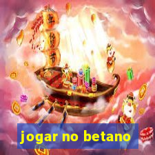 jogar no betano