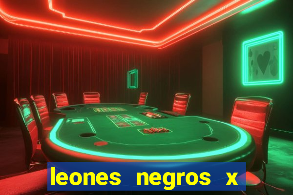 leones negros x mineros zacatecas