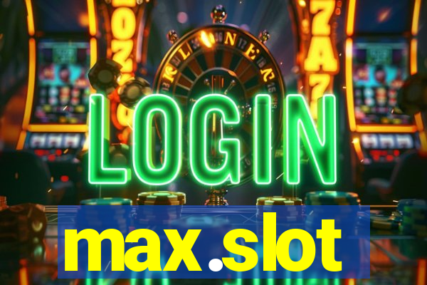 max.slot