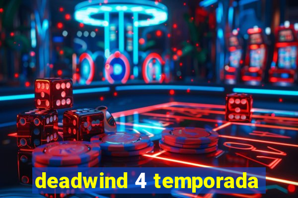 deadwind 4 temporada