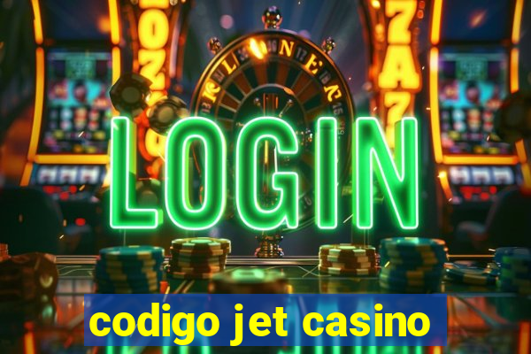 codigo jet casino