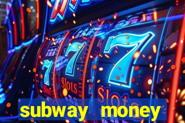 subway money dep贸sito 1 real