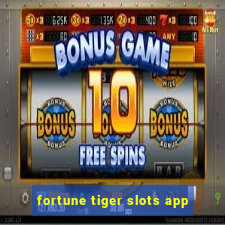 fortune tiger slots app