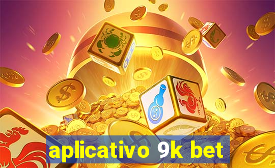 aplicativo 9k bet