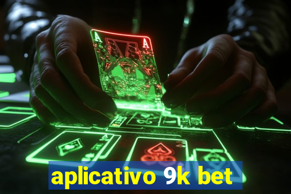 aplicativo 9k bet