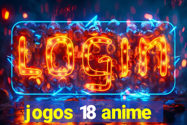 jogos 18 anime