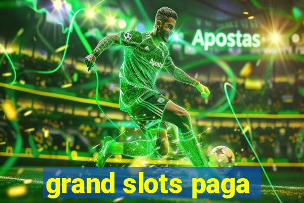 grand slots paga