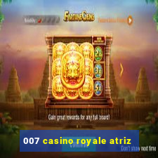 007 casino royale atriz