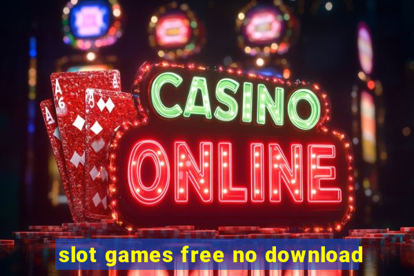 slot games free no download