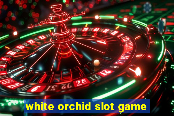 white orchid slot game