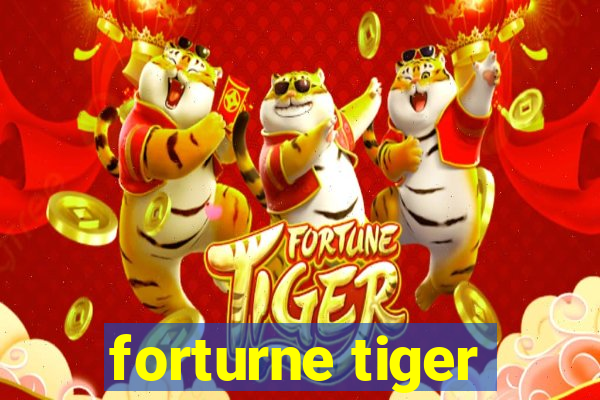 forturne tiger