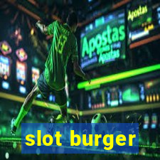 slot burger