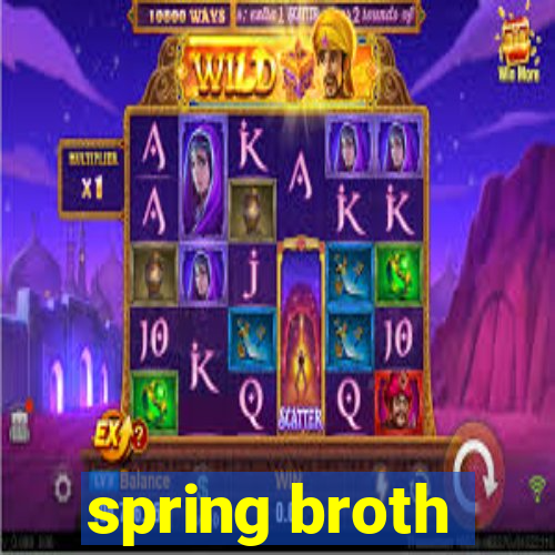 spring broth