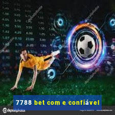 7788 bet com e confiável