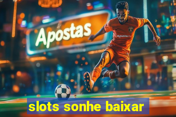 slots sonhe baixar