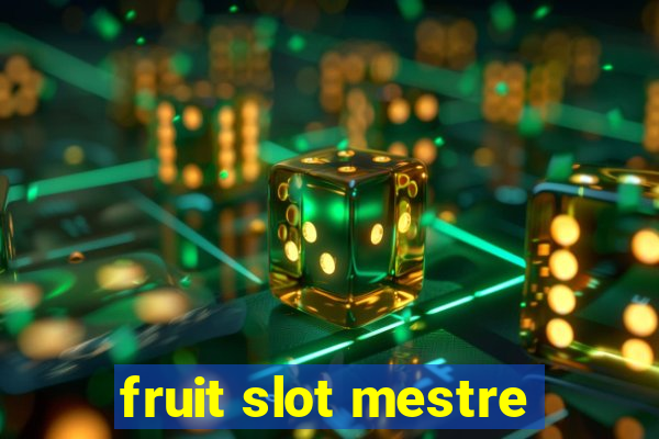 fruit slot mestre