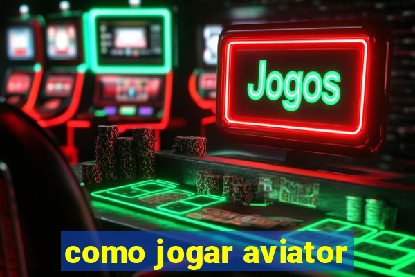 como jogar aviator