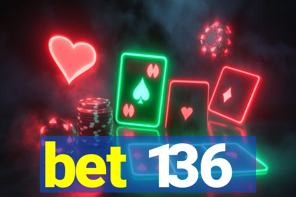 bet 136