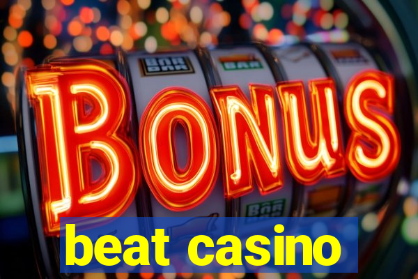 beat casino