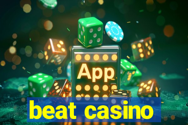 beat casino