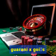 guarani x goi谩s