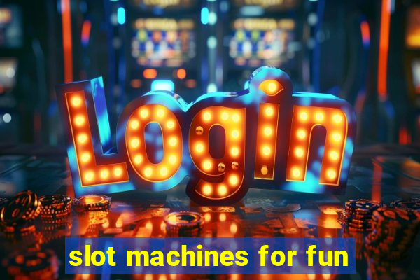 slot machines for fun