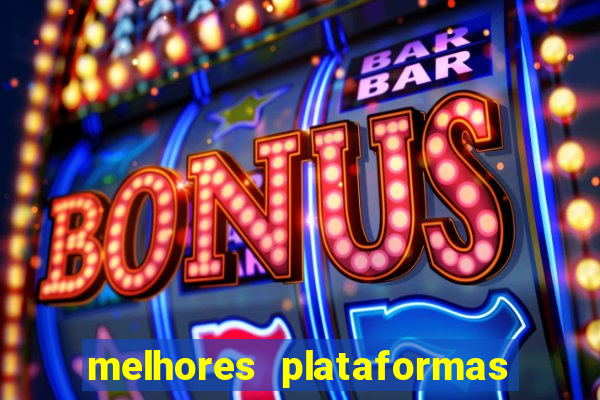 melhores plataformas para fortune tiger