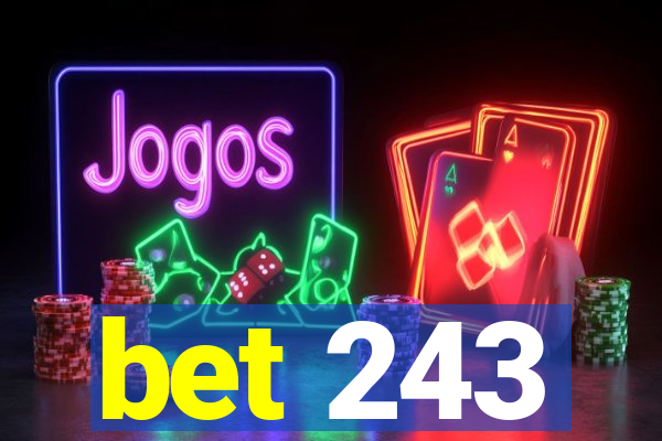 bet 243