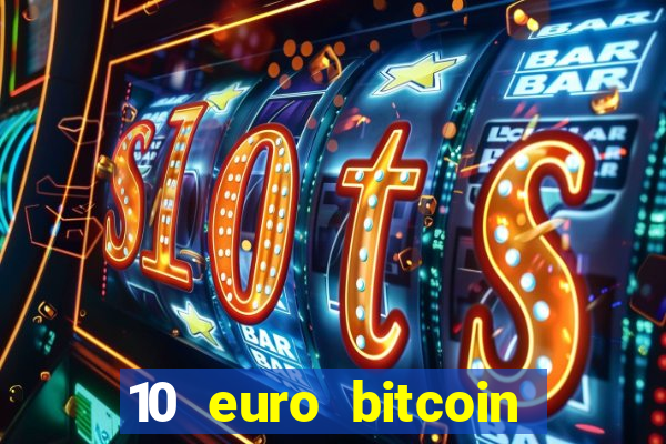 10 euro bitcoin casino bonus ohne einzahlung