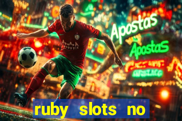 ruby slots no deposit bonuses