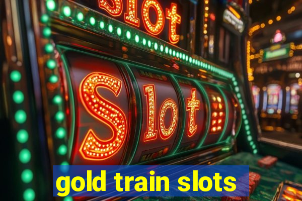 gold train slots