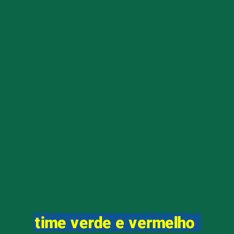 time verde e vermelho