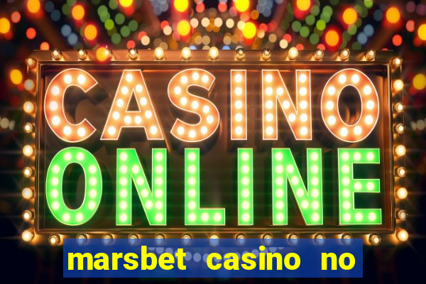 marsbet casino no deposit bonus