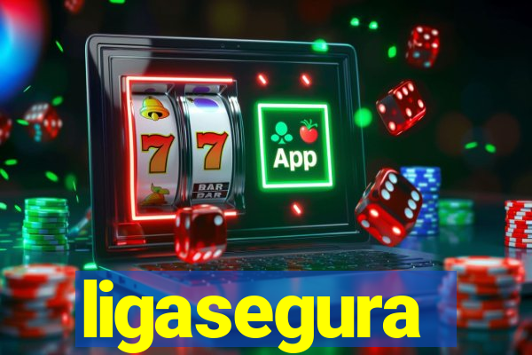 ligasegura