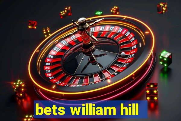 bets william hill