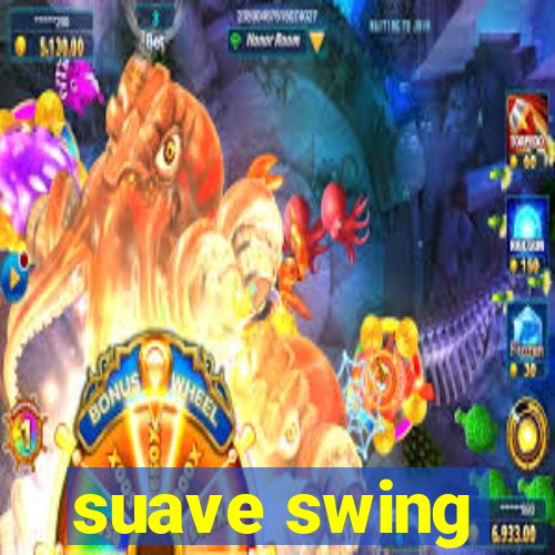 suave swing