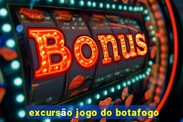 excursão jogo do botafogo