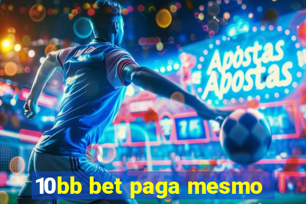 10bb bet paga mesmo