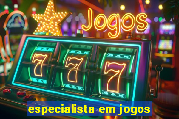 especialista em jogos