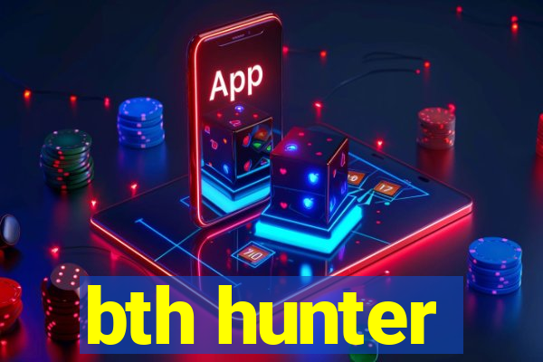 bth hunter