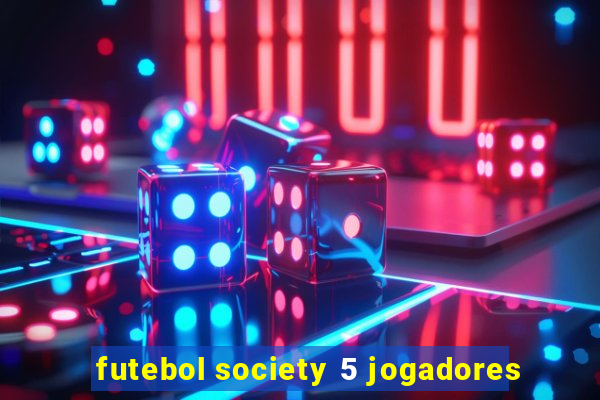 futebol society 5 jogadores