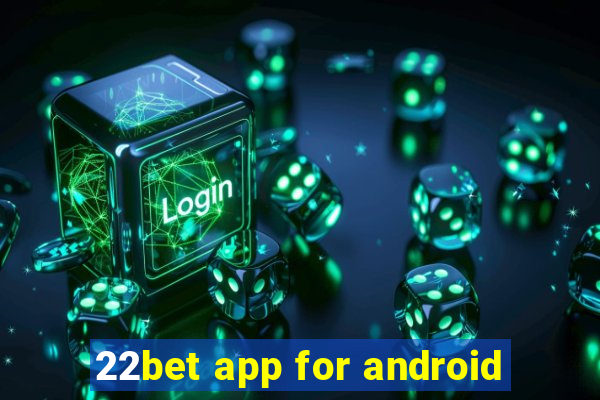 22bet app for android