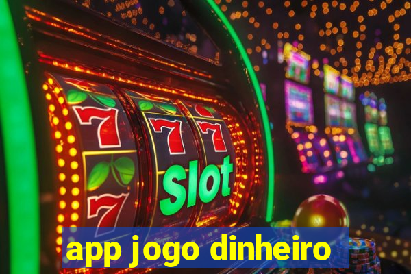 app jogo dinheiro