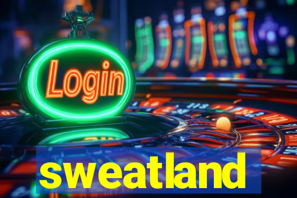 sweatland