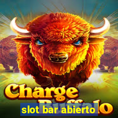 slot bar abierto