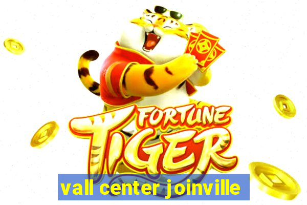 vall center joinville