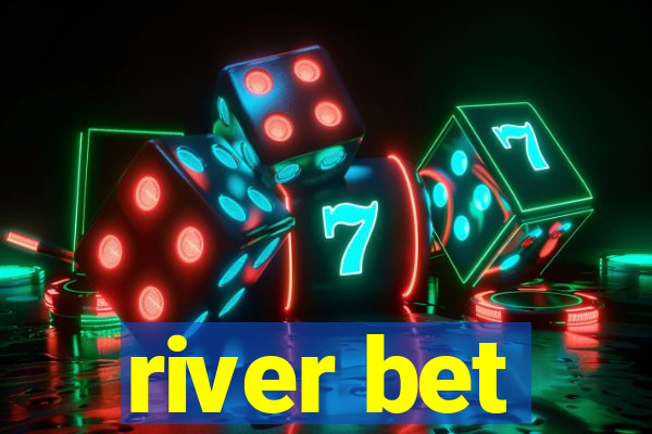 river bet