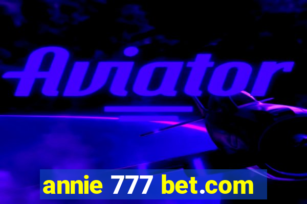 annie 777 bet.com