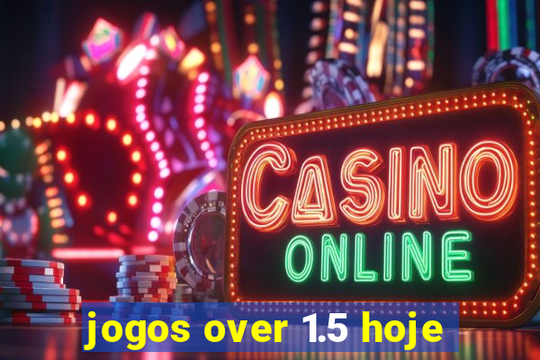 jogos over 1.5 hoje