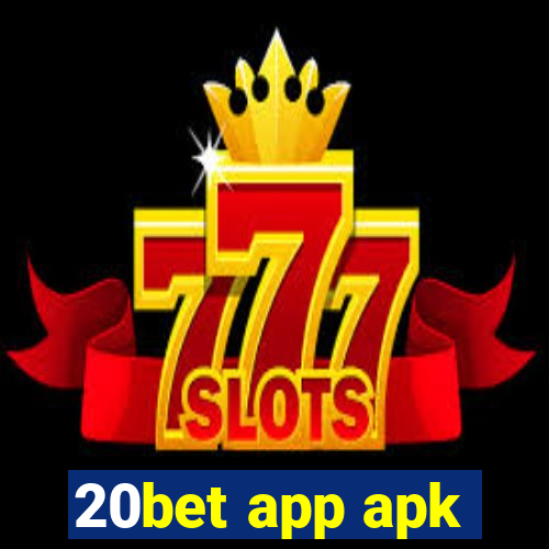 20bet app apk